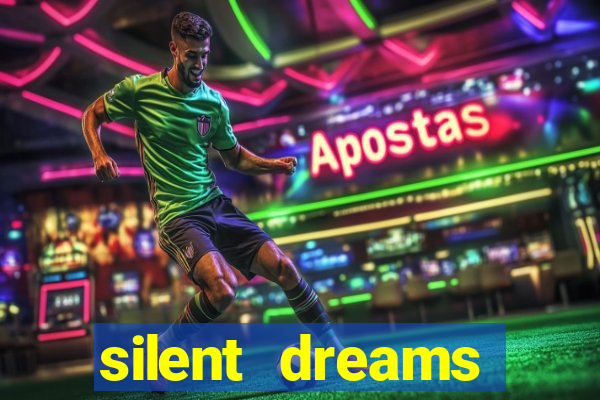 silent dreams reclame aqui